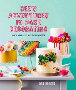 Pavilion Books, Bee's Adventures in Cake Decorating, 