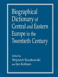 Taylor & Francis Ltd., Biographical Dictionary of Central and Eastern Europe in the Twentieth Century, 
