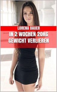 Via tolino media, In 2 Wochen 20kg Gewicht verlieren, In 2 Wochen 20kg Gewicht verlieren
