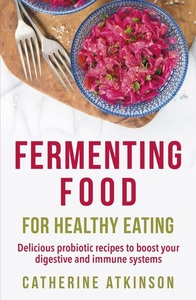 Little, Brown Book Group, Fermenting Food for Healthy Eating, 