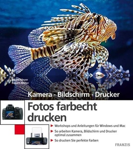 Franzis Verlag GmbH, Fotos farbecht drucken, Fotos farbecht drucken / Fotografie Ratgeber