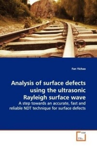 undefined, Analysis of surface defects using the ultrasonic Rayleigh surface wave, Yichao, F: Analysis of surface defects using the ultrasonicR