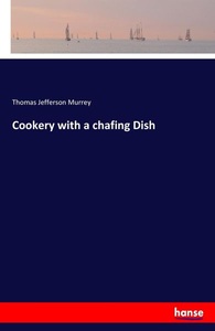 undefined, Cookery with a chafing Dish, Cookery with a chafing Dish