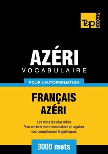 T & P Books HK Limited, Vocabulaire Français-Azéri pour l'autoformation - 3000 mots, 