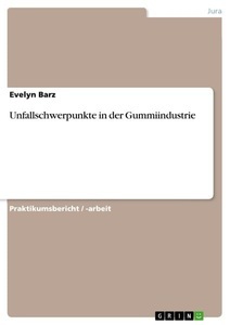 GRIN, Unfallschwerpunkte in der Gummiindustrie, 