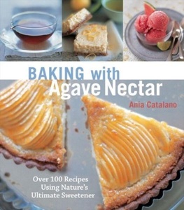 Potter/Ten Speed/Harmony/Rodale, Baking with Agave Nectar, 
