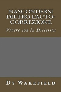 Babelcube Inc., Nascondersi dietro l'auto-correzione - Vivere con la dislessia, 