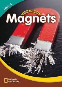 Cengage Learning, World Windows 3 (Science): Magnets: Content Literacy, Nonfiction Reading, Language & Literacy, 