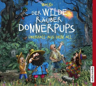 undefined, Der wilde Räuber Donnerpups - Überfall aus dem All, 1 Audio-CD, 
