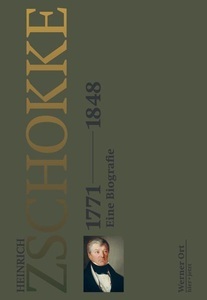 Hier und Jetzt Verlag, Heinrich Zschokke 1771-1848, 