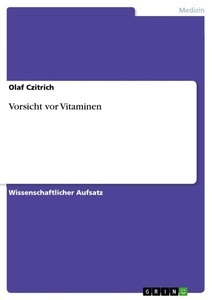 GRIN, Vorsicht vor Vitaminen, 