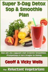 Geezer Guides, Super 3-Dag Detox Sop & Smoothie Plan, 