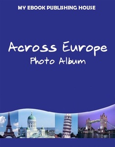My Ebook Publishing House, Across Europe - Photo Album, 