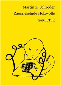 Sukultur, Rausrieselnde Holzwolle, 