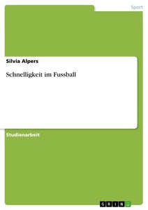 GRIN, Schnelligkeit im Fussball, Schnelligkeit im Fussball