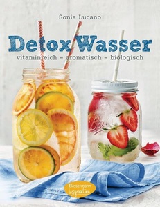undefined, Detox Wasser - zum Kuren, Abnehmen und Wohlfühlen, Detox Wasser - zum Kuren, Abnehmen und Wohlfühlen
