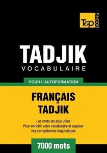 T & P Books HK Limited, Vocabulaire Français-Tadjik pour l'autoformation - 7000 mots, 