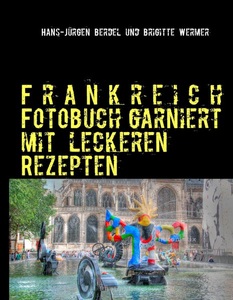 Books on Demand, Frankreich Fotobuch garniert mit leckeren Rezepten, Frankreich Fotobuch garniert mit leckeren Rezepten