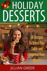 Distinct Press, Elegant Holiday Desserts: 50 Recipes to Dress Your Table and Impress Your Guests, 