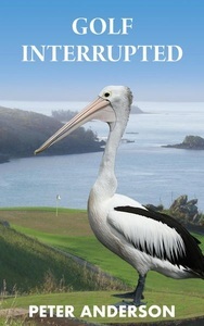 Peter Anderson, Golf Interrupted, 