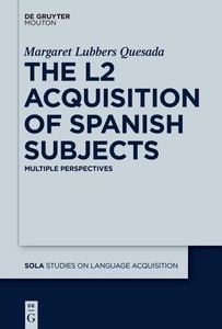 Walter de Gruyter, The L2 Acquisition of Spanish Subjects, 