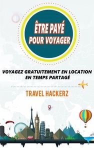 Game Guidez, Être payé pour voyager : Voyagez gratuitement en location en temps partagé, 