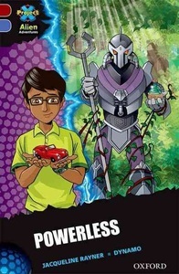 Oxford University Press, Project X Alien Adventures: Dark Red Book Band, Oxford Level 17: Powerless, Project X Alien Adventures: Dark Red Book Band, Oxford Level 17: Powerless