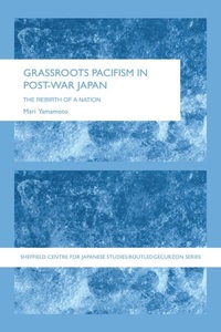 Taylor & Francis Ltd., Grassroots Pacifism in Post-War Japan, 