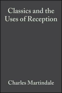 John Wiley & Sons Inc, Classics and the Uses of Reception, 