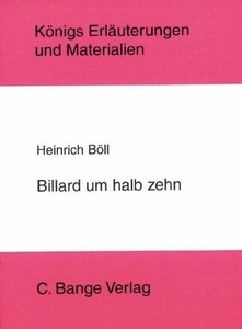 Bange, C, Billard um halb 10 von Heinrich Böll. Textanalyse und Interpretation., Billard um halb 10 von Heinrich Böll. Textanalyse und Interpretation.