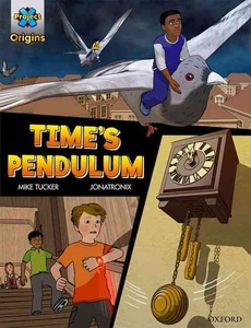 Oxford University Press, Project X Origins Graphic Texts: Dark Red Book Band, Oxford Level 18: Time's Pendulum, Project X Origins Graphic Texts: Dark Red Book Band, Oxford