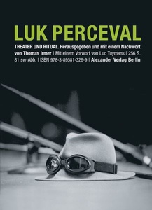undefined, Luk Perceval. Theater und Ritual, Luk Perceval. Theater und Ritual