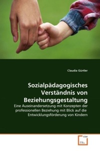 undefined, Sozialpädagogisches Verständnis von Beziehungsgestaltung, Gürtler, C: Sozialpädagogisches Verständnis von Beziehungsge