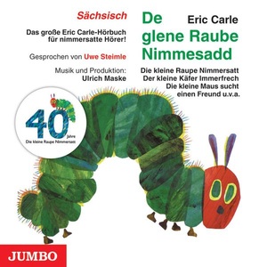 Jumbo Neue Medien, De glene Raube Nimmesadd, Audio-CD. Die kleine Raupe Nimmersatt, Audio-CD, sächsische Version, Die kleine Raupe Nimmersatt (Sächsisch)