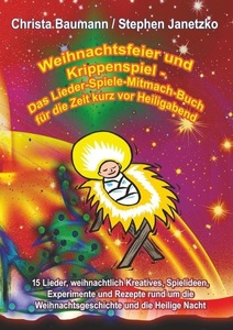 undefined, Weihnachtsfeier und Krippenspiel - Das Lieder-Spiele-Mitmach-Buch für die Zeit kurz vor Heiligabend, Baumann, C: Weihnachtsfeier und Krippenspiel - Das Lieder-Sp