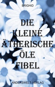 Brighid, Die kleine ätherische Öle Fibel, 