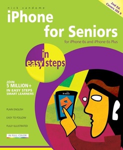 In Easy Steps, IPhone for Seniors in easy steps, 2nd Edition, 