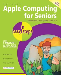 In Easy Steps, Apple Computing for Seniors in easy steps, 2nd Edition, 
