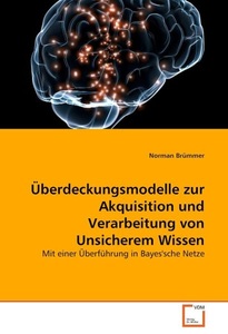 undefined, Überdeckungsmodelle zur Akquisition und Verarbeitung von Unsicherem Wissen, Brümmer, N: Überdeckungsmodelle zur Akquisition und Verarbei