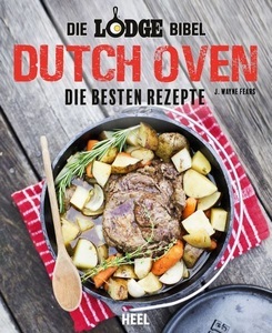 undefined, Die Lodge Bibel: Dutch-Oven, Die Lodge Bibel: Dutch-Oven