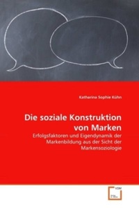 undefined, Die soziale Konstruktion von Marken, Kühn, K: Die soziale Konstruktion von Marken