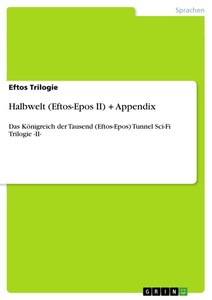 GRIN, Halbwelt (Eftos-Epos II) + Appendix, Halbwelt (Eftos-Epos II) + Appendix
