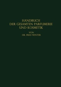 SPRINGER, Handbuch der gesamten Parfumerie und Kosmetik, Handbuch der gesamten Parfumerie und Kosmetik