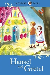 Penguin Random House Children's UK, Ladybird Tales: Hansel and Gretel, 