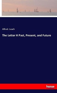 undefined, The Letter H Past, Present, and Future, The Letter H Past, Present, and Future