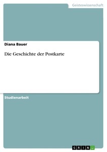 GRIN, Die Geschichte der Postkarte, Die Geschichte der Postkarte