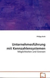 undefined, Unternehmesführung mit Kennzahlensystemen, Kroh Philipp: Unternehmesführung mit Kennzahlensystemen