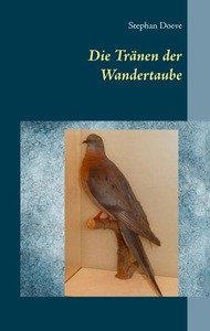 Books on Demand, Die Tränen der Wandertaube, 