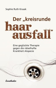 Ennsthaler, Der kreisrunde Haarausfall, Der kreisrunde Haarausfall