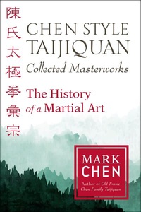 North Atlantic Books, Chen Style Taijiquan Collected Masterworks, 